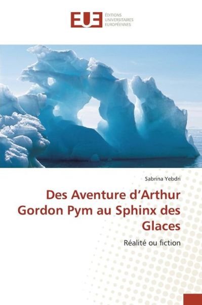 Cover for Yebdri Sabrina · Des Aventure D'arthur Gordon Pym Au Sphinx Des Glaces (Paperback Book) (2018)