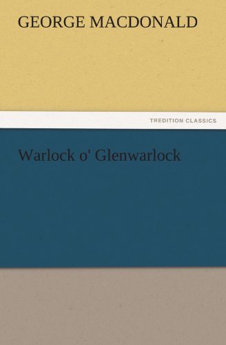 Warlock O' Glenwarlock (Tredition Classics) - George Macdonald - Livres - tredition - 9783842462717 - 22 novembre 2011