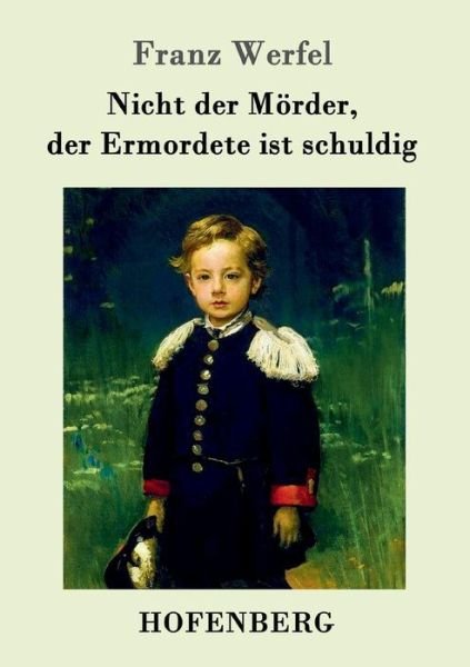 Cover for Franz Werfel · Nicht der Moerder, der Ermordete ist schuldig (Taschenbuch) (2016)
