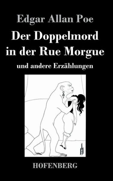 Cover for Edgar Allan Poe · Der Doppelmord in Der Rue Morgue (Hardcover bog) (2016)