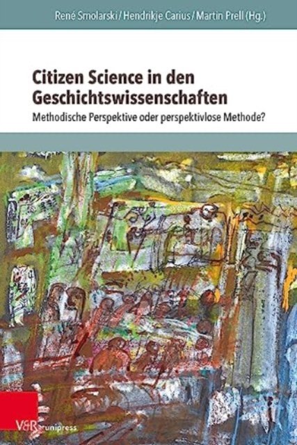 Cover for V&amp;r Academic · Citizen Science in den Geschichtswissenschaften: Methodische Perspektive oder perspektivlose Methode? (Pocketbok) (2023)