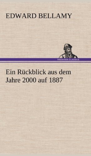 Cover for Edward Bellamy · Ein Ruckblick Aus Dem Jahre 2000 Auf 1887 (Gebundenes Buch) [German edition] (2012)