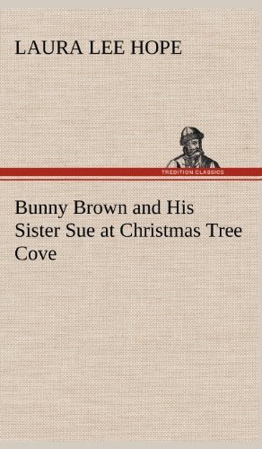 Cover for Laura Lee Hope · Bunny Brown and His Sister Sue at Christmas Tree Cove (Hardcover Book) (2012)
