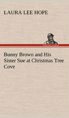 Cover for Laura Lee Hope · Bunny Brown and His Sister Sue at Christmas Tree Cove (Inbunden Bok) (2012)