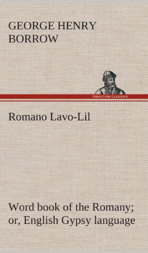 Cover for George Henry Borrow · Romano Lavo-lil: Word Book of the Romany Or, English Gypsy Language (Gebundenes Buch) (2013)