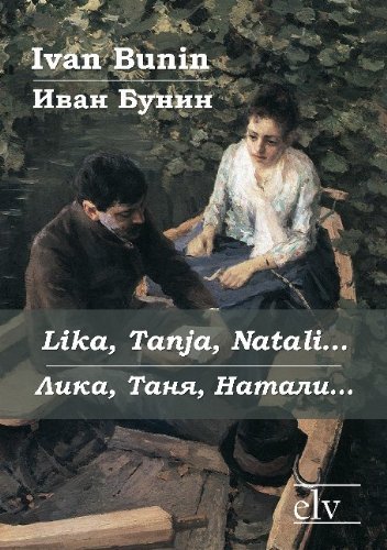 Lika,Tanja,Natali ... - I. Bunin - Böcker - Europäischer Literaturverlag - 9783862671717 - 11 maj 2011