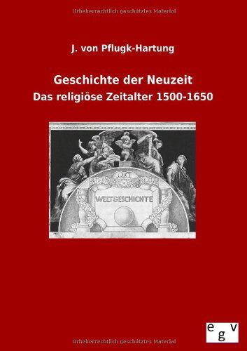 Geschichte der Neuzeit - J Von Pflugk-Hartung - Livres - Salzwasser-Verlag Gmbh - 9783863827717 - 4 septembre 2012