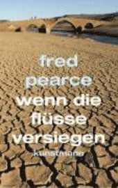 Cover for Fred Pearce · Wenn die Flüsse versiegen (Hardcover Book) (2007)