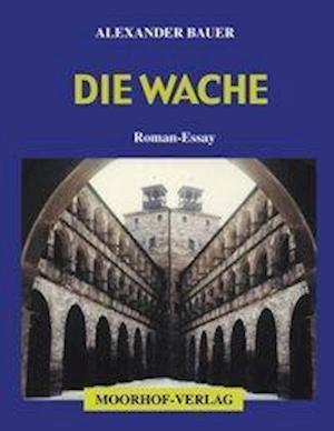 Cover for Alexander Bauer · Die Wache (Paperback Book) (2000)