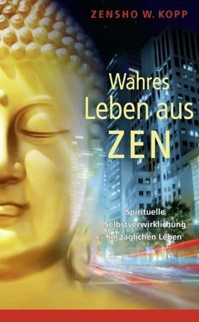 Cover for Kopp · Wahres Leben aus Zen (Book)