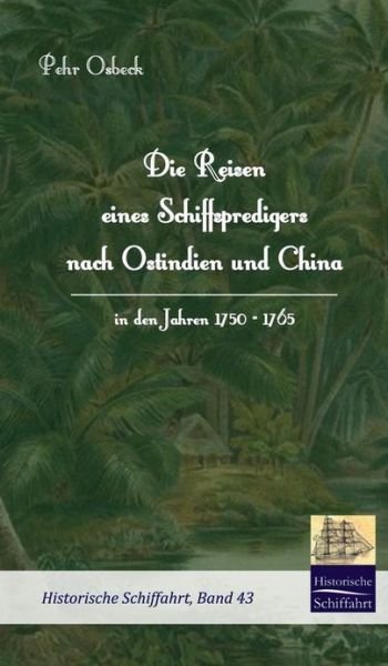 Cover for Pehr Osbeck · Die Reisen Eines Schiffspredigers Nach Ostindien Und China in den Jahren 1750 - 1765 (Hardcover Book) [German edition] (2009)
