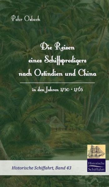 Cover for Pehr Osbeck · Die Reisen Eines Schiffspredigers Nach Ostindien Und China in den Jahren 1750 - 1765 (Inbunden Bok) [German edition] (2009)