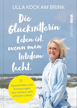 Cover for Ulla Kock am Brink · Die Glücksritterin. Leben ist, wenn man trotzdem lacht. (Book) (2022)