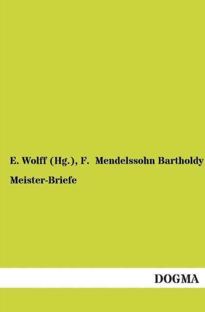 Cover for E. Wolff · Meister-briefe (Paperback Bog) [German, 1 edition] (2012)