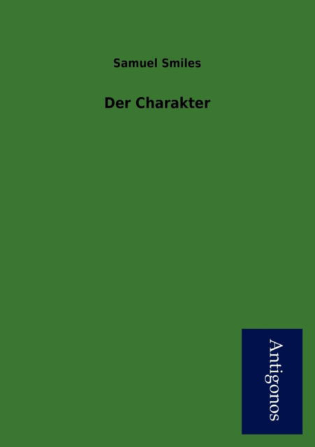 Cover for Samuel Jr. Smiles · Der Charakter (Paperback Book) [German edition] (2013)