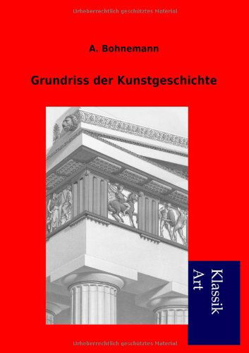 Cover for A Bohnemann · Grundriss der Kunstgeschichte (Paperback Book) [German edition] (2012)