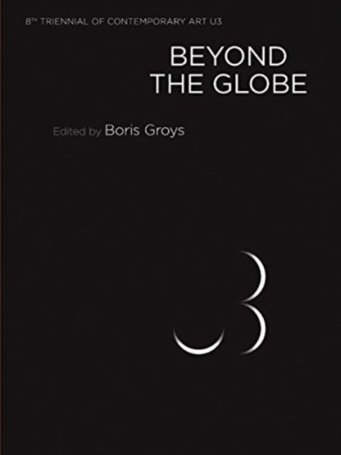 Cover for Boris Groys · Beyond the Globe - 8th Triennail of Contemporary Art U3 (Paperback Book) (2016)