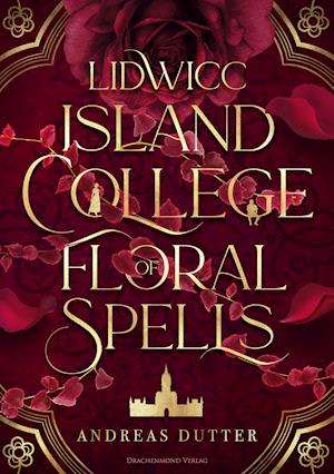 Cover for Andreas Dutter · Lidwicc Island College of Floral Spells (Book) (2021)