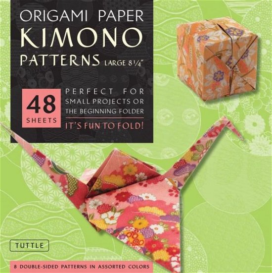 Cover for Tuttle Publishing · Origami Paper - Kimono Patterns - Large 8 1/4&quot; - 48 Sheets: Tuttle Origami Paper: Double-Sided Origami Sheets Printed with 8 Different Designs (Instructions for 6 Projects Included) (Papirvare) (2009)