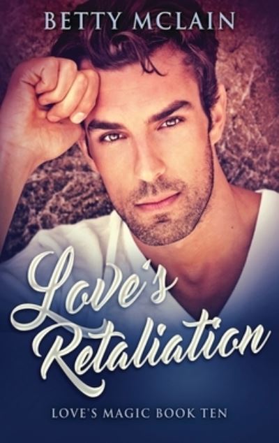 Cover for Betty McLain · Love's Retaliation - Love's Magic (Hardcover Book) [Large type / large print edition] (2021)