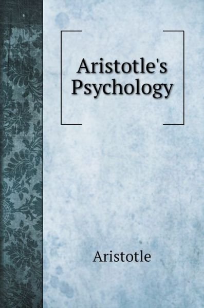 Cover for Aristotle · Aristotle's Psychology (Hardcover Book) (2020)