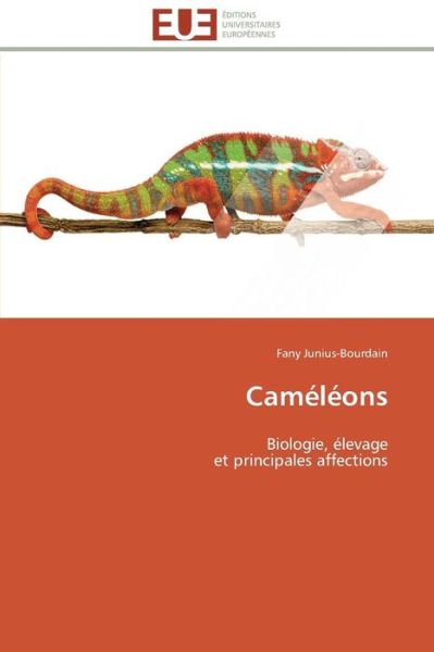 Cover for Fany Junius-bourdain · Caméléons: Biologie, Élevage  et Principales Affections (Paperback Book) [French edition] (2018)