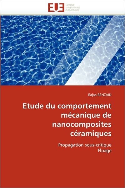 Cover for Rajaa Benzaid · Etude Du Comportement Mécanique De Nanocomposites Céramiques: Propagation Sous-critique Fluage (Paperback Book) [French edition] (2018)