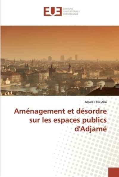Cover for Aka · Aménagement et désordre sur les esp (Bog) (2020)