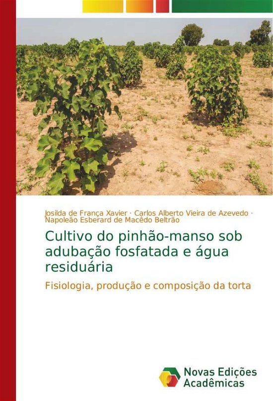 Cover for Xavier · Cultivo do pinhão-manso sob adub (Buch) (2017)