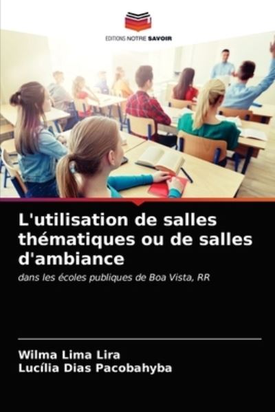 Cover for Wilma Lima Lira · L'utilisation de salles thematiques ou de salles d'ambiance (Paperback Book) (2021)