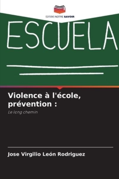 Cover for Jose Virgilio León Rodriguez · Violence a l'ecole, prevention (Paperback Book) (2021)