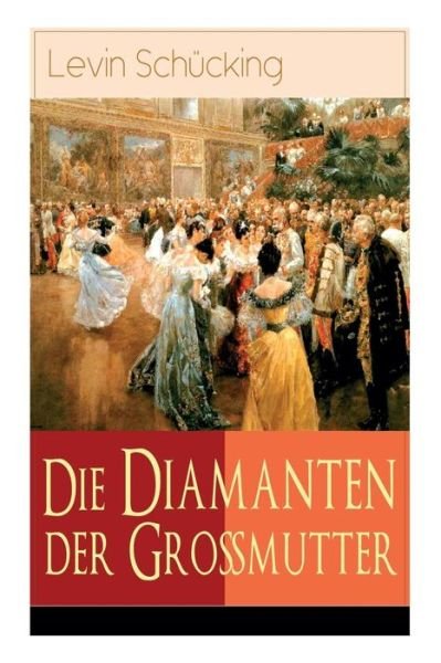 Cover for Levin Schücking · Die Diamanten der Gro mutter (Paperback Book) (2018)