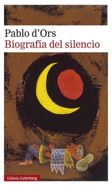 Cover for Pablo D'Ors · Biografía del silencio/ Biography of Silence (Paperback Book) (2022)