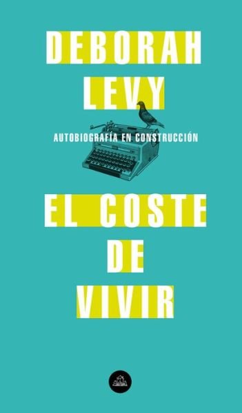 Cover for Deborah Levy · El coste de vivir: Autobiografia en construccion / The Cost of Living: A Working Autobiography (Paperback Book) (2019)