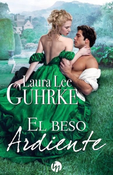 Cover for Laura Lee Guhrke · El beso ardiente (Paperback Book) (2018)