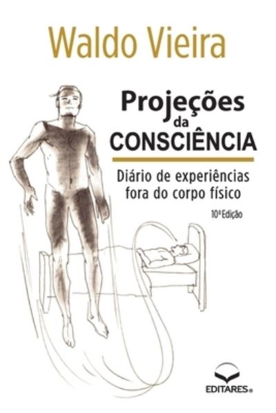 Cover for Waldo Vieira · Projeções da Consciência (Paperback Book) (2018)