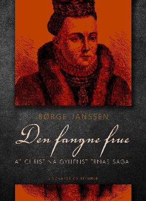 Cover for Børge Janssen · Den fangne frue: Af Christina Gyllenstiernas Saga (Sewn Spine Book) [1e uitgave] (2018)