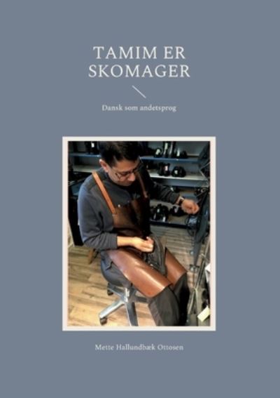 Cover for Mette Hallundbæk Ottosen; Mette Hallundbæk Ottosen · Tamim er skomager (Paperback Book) [1. wydanie] (2023)