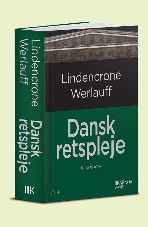 Dansk retspleje - Lars Lindencrone Petersen; Erik Werlauff - Kirjat - Karnov Group Denmark A/S - 9788761935717 - perjantai 26. syyskuuta 2014