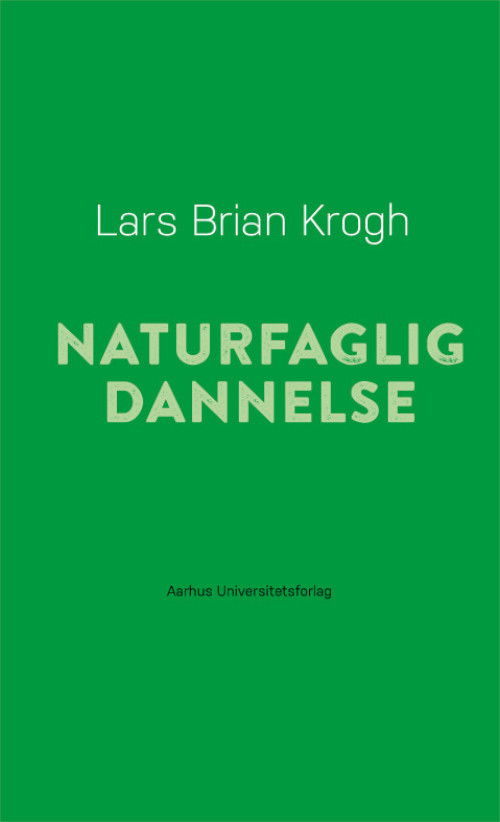 Lars Brian Krogh · Pædagogisk rækkevidde: Naturfaglig dannelse (Sewn Spine Book) [1. wydanie] (2022)