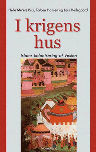 I krigens hus - Lars Hedegaard, Torben Hansen & Helle Merete Brix - Boeken - Hovedland - 9788777396717 - 10 oktober 2003