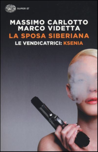 Cover for Massimo Carlotto · La sposa siberiana. Le vendicatrici: Ksenia (Pocketbok) (2014)