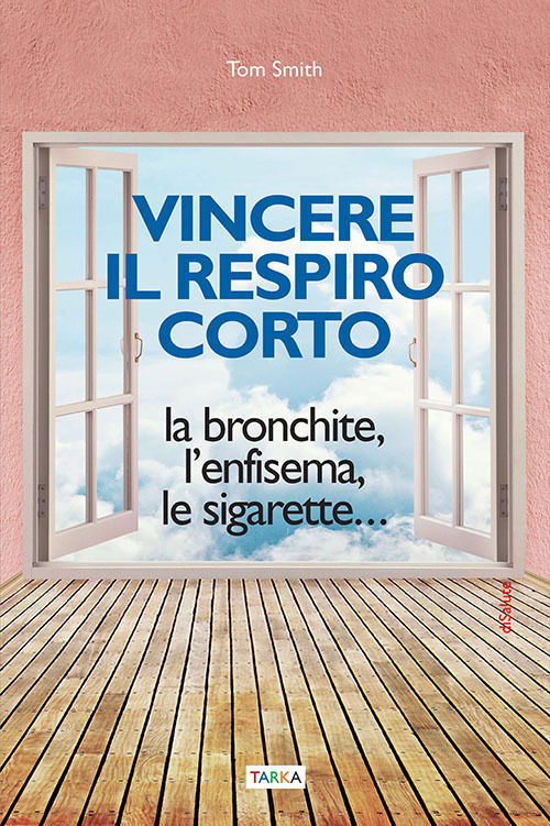 Cover for Tom Smith · Vincere Il Respiro Corto. La Bronchite, L'enfisema, Le Sigarette... (Book)