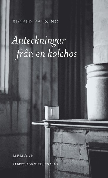 Cover for Sigrid Rausing · Anteckningar från en kolchos (ePUB) (2014)