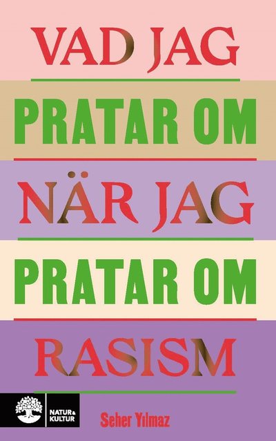 Vad jag pratar om när jag pratar om rasism - Seher Yilmaz - Books - Natur & Kultur Allmänlitt. - 9789127178717 - October 28, 2022