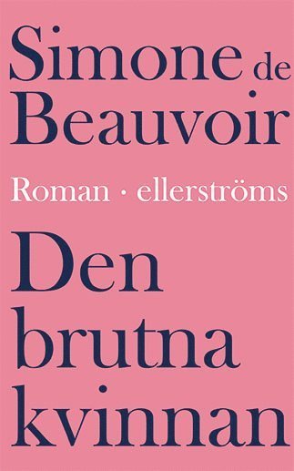 Den brutna kvinnan - Simone de Beauvoir - Livros - Ellerströms förlag AB - 9789172475717 - 1 de dezembro de 2019