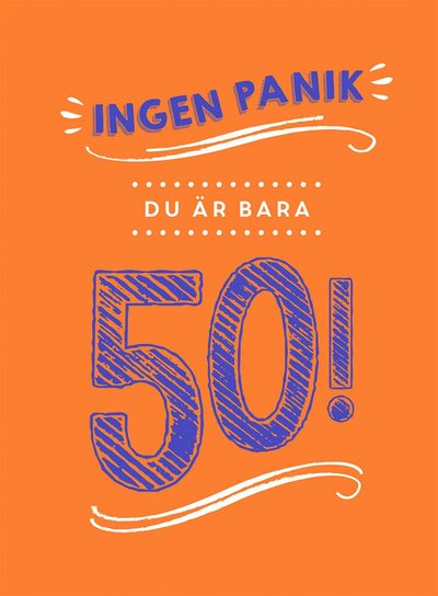 Cover for Peter M. Eronson · Ingen panik, du är bara 50! (Gebundenes Buch) (2018)