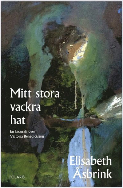 Cover for Elisabeth Åsbrink · Mitt stora vackra hat : en biografi över Victoria Benedictsson (Taschenbuch) (2023)