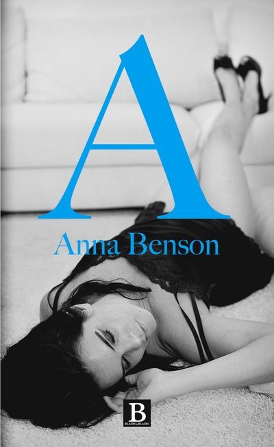 Cover for Anna Benson · A (Bound Book) (2013)