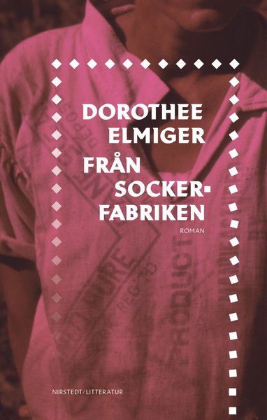 Dorothee Elmiger · Från sockerfabriken (Gebundesens Buch) (2021)